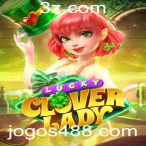 488BET - Descubra o Fascinante Mundo do Jogo LuckyCloverLady com 488BET